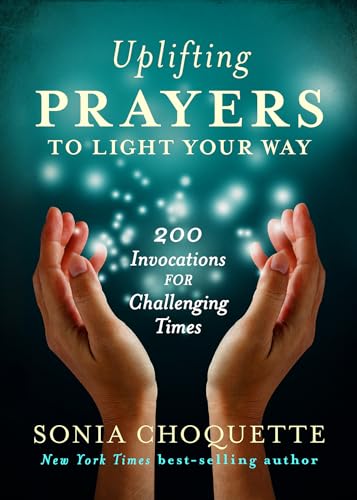 Beispielbild fr Uplifting Prayers to Light Your Way : 200 Invocations for Challenging Times zum Verkauf von Better World Books