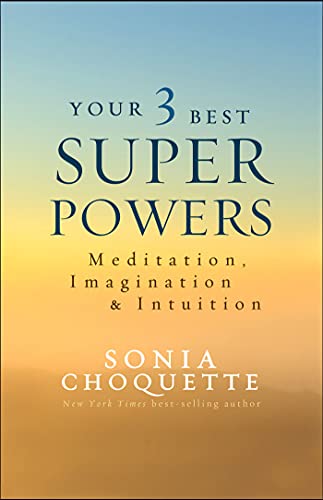 9781401944568: Your 3 Best Super Powers: Meditation, Imagination & Intuition