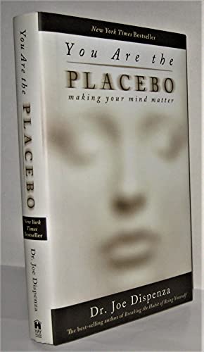9781401944582: You Are the Placebo: Making Your Mind Matter