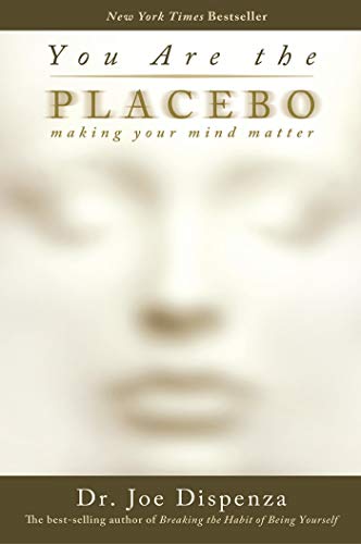 Beispielbild fr You Are the Placebo: Making Your Mind Matter zum Verkauf von Wonder Book