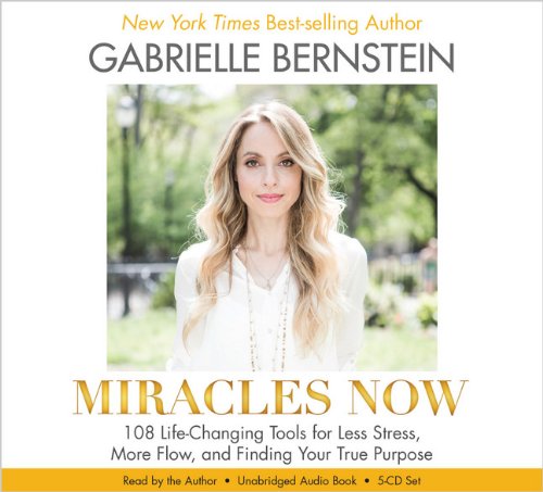 Imagen de archivo de Miracles Now: 108 Life-Changing Tools for Less Stress, More Flow, and Finding Your True Purpose a la venta por Books From California