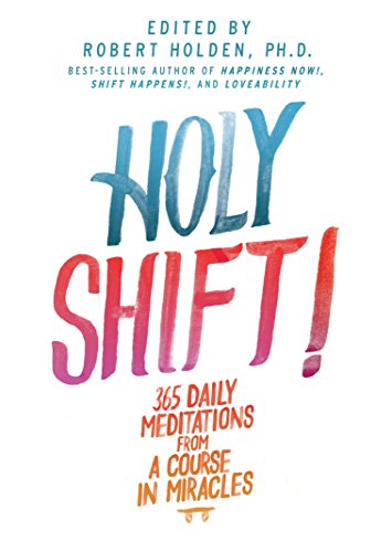 Beispielbild fr Holy Shift!: 365 Daily Meditations from a Course in Miracles zum Verkauf von Zoom Books Company