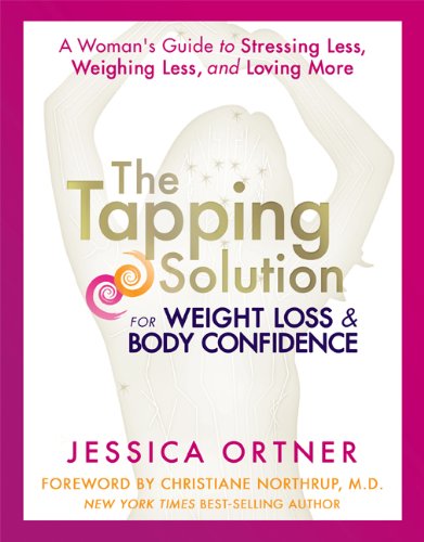 Stock image for The Tapping Solution for Weight Loss and Body Confidence : A Woman's Guide to Stressing Less, Weighing Less, and Loving More for sale by Better World Books