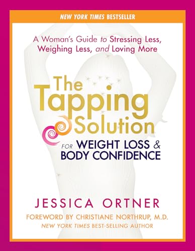 Stock image for The Tapping Solution for Weight Loss & Body Confidence: A Woman's Guide to Stressing Less, Weighing Less, and Loving More for sale by HPB-Emerald