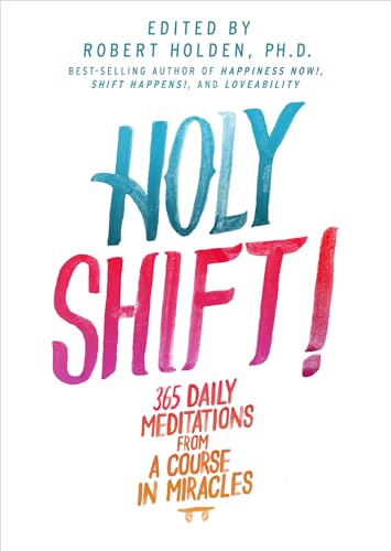 Imagen de archivo de Holy Shift!: 365 Daily Meditations from A Course in Miracles a la venta por Books Unplugged