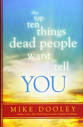 Beispielbild fr The Top Ten Things Dead People Want to Tell You zum Verkauf von Better World Books