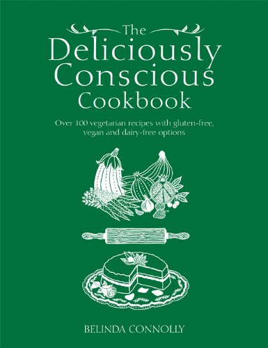 Stock image for The Deliciously Conscious Cookbook: Over 100 Vegetarian Recipes With Gluten-free, Vegan and Dairy-Free Options for sale by HPB Inc.