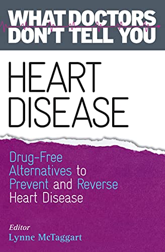 Beispielbild fr Heart Disease: Drug-Free Alternatives to Prevent and Reverse Heart Disease (What Doctors Don't tell You) zum Verkauf von St Vincent de Paul of Lane County