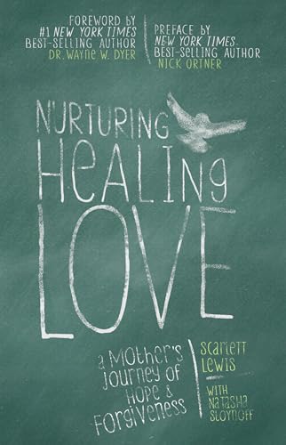 Imagen de archivo de Nurturing Healing Love: A Mother's Journey of Hope and Forgiveness a la venta por Jenson Books Inc