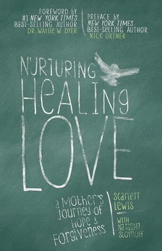 9781401945862: Nurturing Healing Love: A Mother's Journey of Hope and Forgiveness