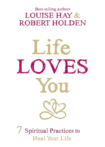 Imagen de archivo de Life Loves You: 7 Spiritual Practices to Heal Your Life a la venta por GF Books, Inc.