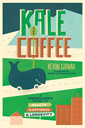 Beispielbild fr Kale and Coffee : A Renegade's Guide to Health, Happiness, and Longevity zum Verkauf von Better World Books