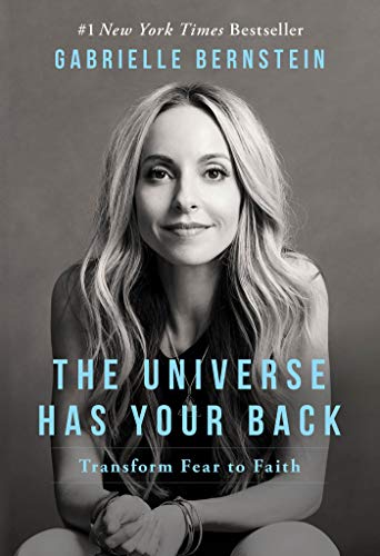 9781401946548: The Universe Has Your Back: Transform Fear to Faith