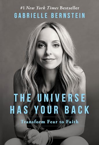 9781401946548: The Universe Has Your Back: Transform Fear to Faith