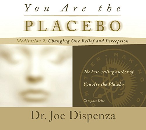 9781401946685: You Are the Placebo Meditation 2: Changing One Belief and Perception