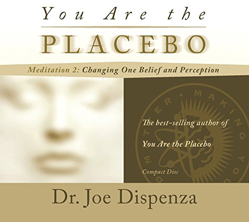 9781401946685: You Are the Placebo: Meditation 2: Changing One Belief and Perception