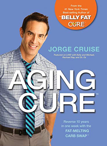 Stock image for The Aging Cure#: Reverse 10 years in one week with the FAT-MELTING CARB SWAP# for sale by SecondSale
