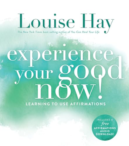 Stock image for Experience Your Good Now!: Learning to Use Affirmations for sale by ZBK Books