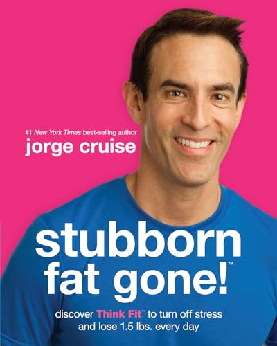 Stock image for Stubborn Fat Gone!# : Discover Think Fit# to Turn off Stress and Lose 1. 5 Lbs. Every Day for sale by Better World Books: West