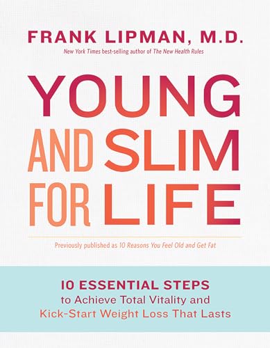 Stock image for Young and Slim for Life : 10 Essential Steps to Achieve Total Vitality and Kick-Start Weight Loss That Lasts for sale by Better World Books