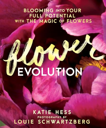 9781401948252: Flowerevolution: Blooming into Your Full Potential with the Magic of Flowers