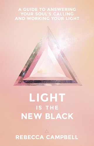 9781401948504: LIGHT IS THE NEW BLACK: A Guide to Answering Your Soul's Callings and Working Your Light