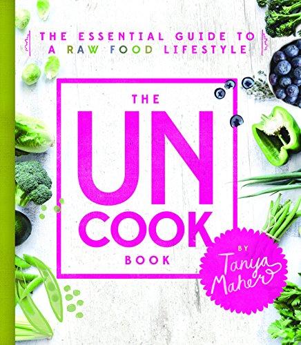 9781401948900: The Uncook Book: The Essential Guide to a Raw Food Lifestyle