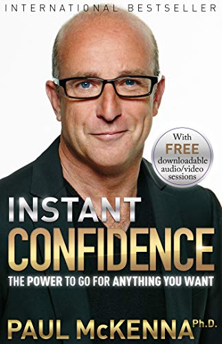 9781401949075: Instant Confidence: The Power to Go for Anything You Want