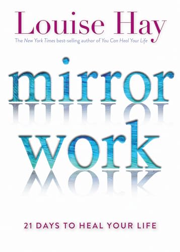 9781401949822: Mirror Work: 21 Days to Heal Your Life