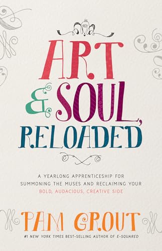 Beispielbild fr Art & Soul, Reloaded: A Yearlong Apprenticeship for Summoning the Muses and Reclaiming Your Bold, Audacious, Creative Side zum Verkauf von SecondSale