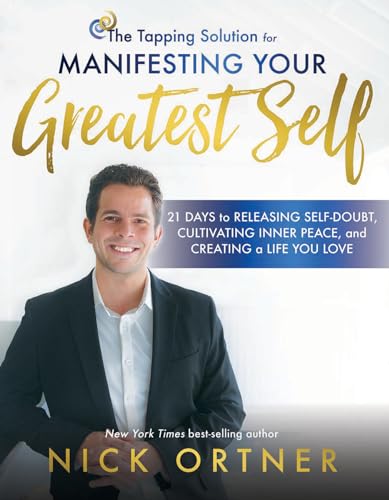 Stock image for The Tapping Solution for Manifesting Your Greatest Self: 21 Days to Releasing Self-Doubt, Cultivating Inner Peace, and Creating a Life You Love for sale by SecondSale