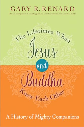 Imagen de archivo de The Lifetimes When Jesus and Buddha Knew Each Other: A History of Mighty Companions a la venta por HPB Inc.