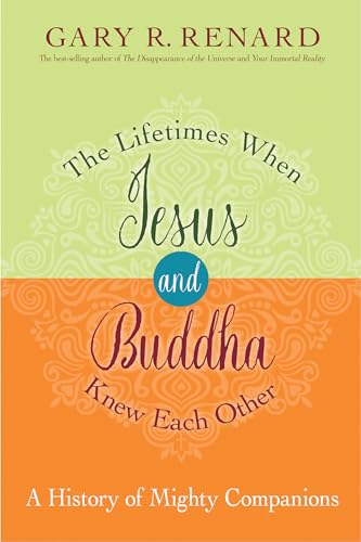 Stock image for The Lifetimes When Jesus and Buddha Knew Each Other: A History of Mighty Companions for sale by SecondSale