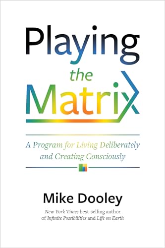 Beispielbild fr Playing the Matrix: A Program for Living Deliberately and Creating Consciously zum Verkauf von Jenson Books Inc