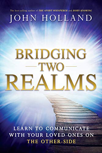 Beispielbild fr Bridging Two Realms: Learn to Communicate with Your Loved Ones on the Other-Side zum Verkauf von Red's Corner LLC