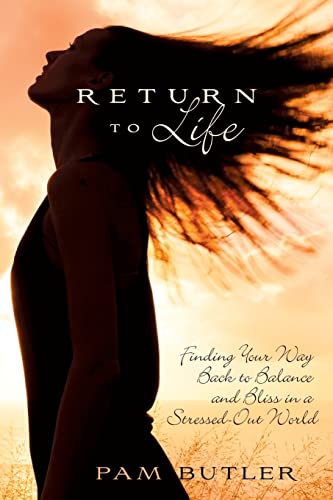 Imagen de archivo de Return to Life: Finding Your Way Back to Balance and Bliss in a Stressed-Out World a la venta por WorldofBooks