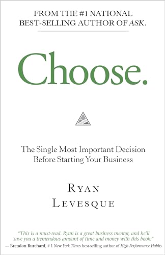 Beispielbild fr Choose: The Single Most Important Decision Before Starting Your Business zum Verkauf von BooksRun