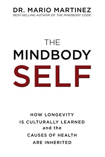 Imagen de archivo de The MindBody Self: How Longevity Is Culturally Learned and the Causes of Health Are Inherited a la venta por HPB-Movies