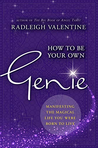 9781401951313: How to Be Your Own Genie: Manifesting the Magical Life You Were Born to Live
