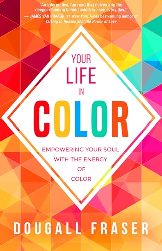 Stock image for Your Life in Color: Empowering Your Soul with the Energy of Color for sale by ZBK Books