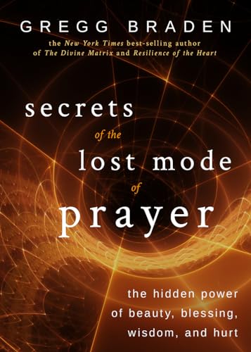 Beispielbild fr Secrets of the Lost Mode of Prayer : The Hidden Power of Beauty, Blessing, Wisdom, and Hurt zum Verkauf von Better World Books