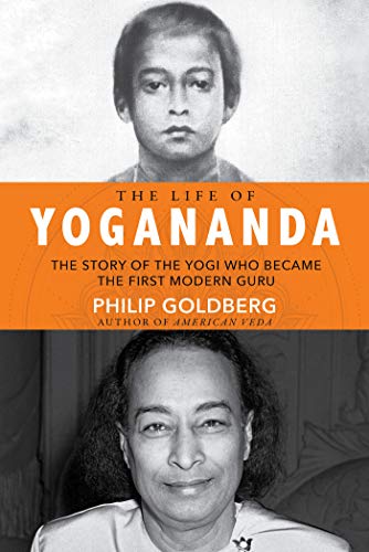 9781401952204: The Life of Yogananda: The Story of the Yogi Who Became the First Modern Guru