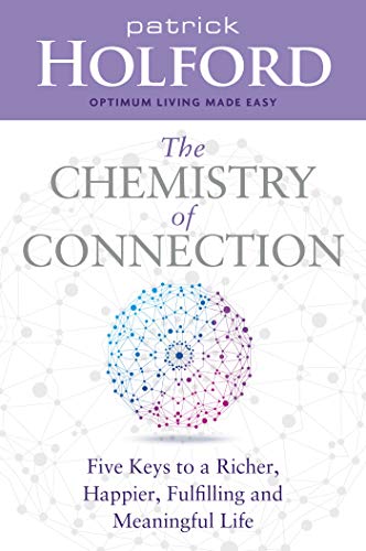 Beispielbild fr The Chemistry of Connection: Five Keys to a Richer, Happier, Fulfilling and Meaningful Life zum Verkauf von Books From California