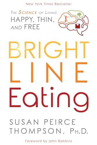 Beispielbild fr Bright Line Eating: The Science of Living Happy, Thin and Free zum Verkauf von SecondSale