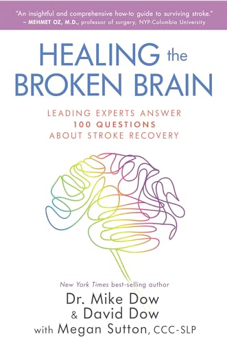 Stock image for Healing the Broken Brain : Leading Experts Answer 100 Questions about Stroke Recovery for sale by Better World Books