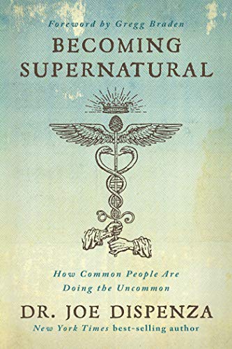 9781401953119: Becoming Supernatural: How Common People Are Doing the Uncommon