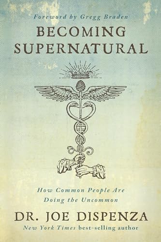 9781401953119: Becoming Supernatural How Common People Are Doing the Uncommon (inglese)