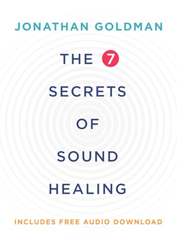 Beispielbild fr The 7 Secrets of Sound Healing Revised Edition zum Verkauf von BooksRun