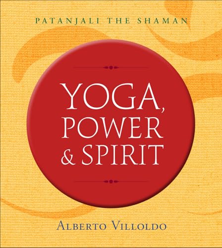 Stock image for Yoga, Power & Spirit: Patanjali the Shaman for sale by HPB-Ruby