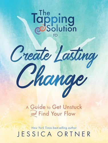 Beispielbild fr The Tapping Solution to Create Lasting Change : How to Get Unstuck and Find Your Flow zum Verkauf von Better World Books